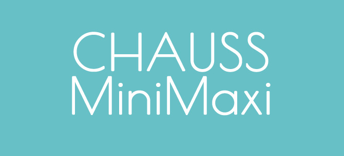 Chauss MiniMaxi